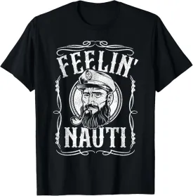 Funny Feelin Nauti Boat Captain Pontoon Sailing Sailor Gift T-Shirt