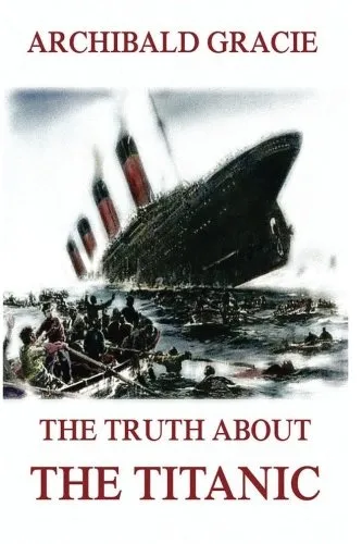 The Truth About The Titanic Paperback  September 14, 2017